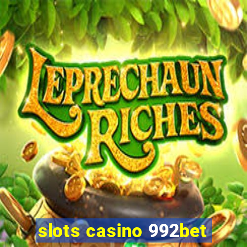 slots casino 992bet